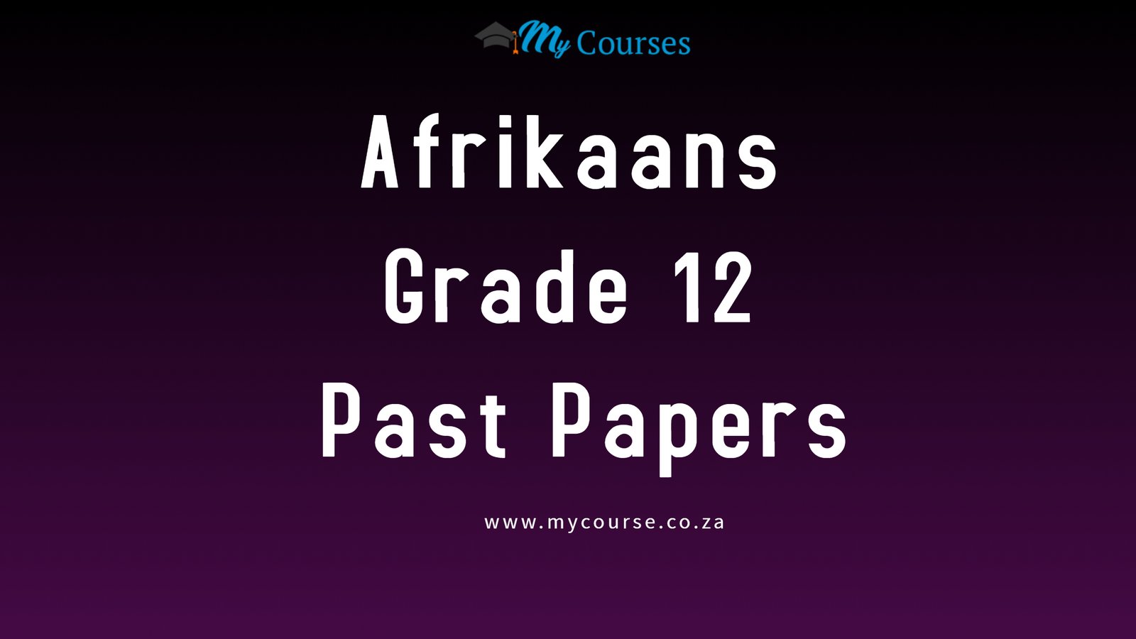 Afrikaans Grade 12 Second Additional Language Past Exam Papers and Memos for 2020 and 2019