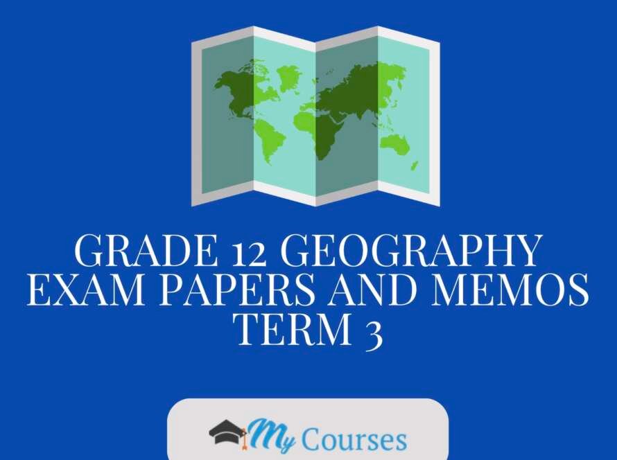 Grade 12 Geography Exam Papers and Memos pdf Term 3