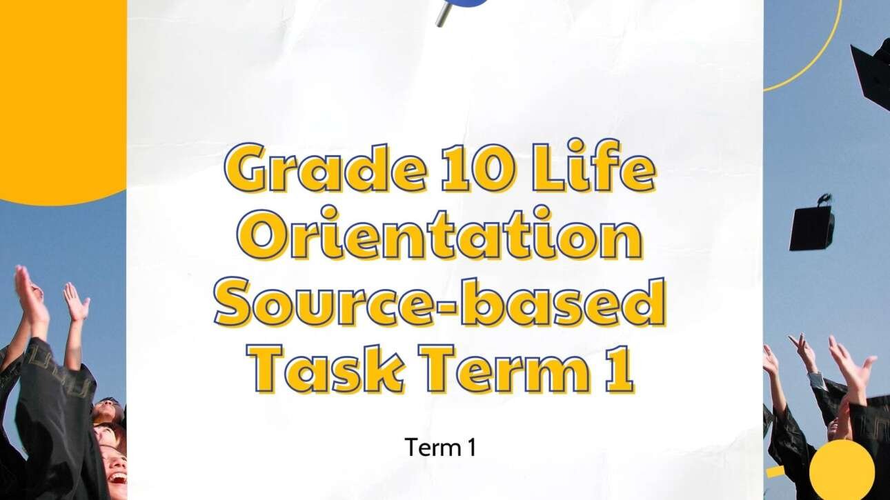 Grade 10 Life Orientation Source-based Task Term 1